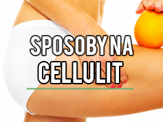 sposoby na cellulit